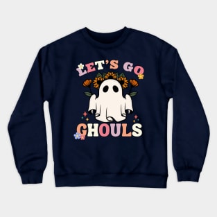 Let's Go Ghouls, Funny Halloween Design Crewneck Sweatshirt